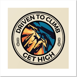 Driven to Climb Rock Climbing Get High Posters and Art